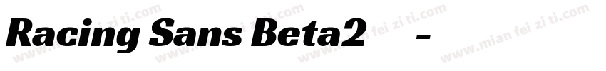 Racing Sans Beta2 字体下载字体转换